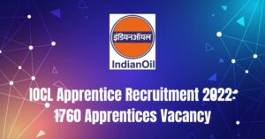 IOCL Apprentice Recruitment 2022: 1760 Apprentices Vacancy