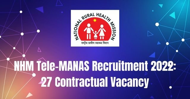 NHM Tele-MANAS Recruitment 2022: 27 Contractual Vacancy