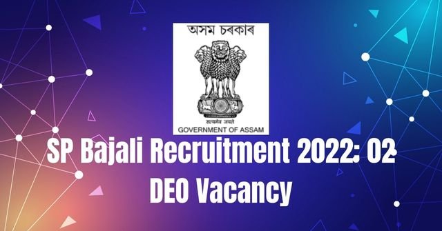 SP Bajali Recruitment 2022: 02 DEO Vacancy