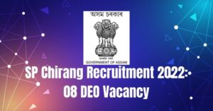 SP Chirang Recruitment 2022: 08 DEO Vacancy
