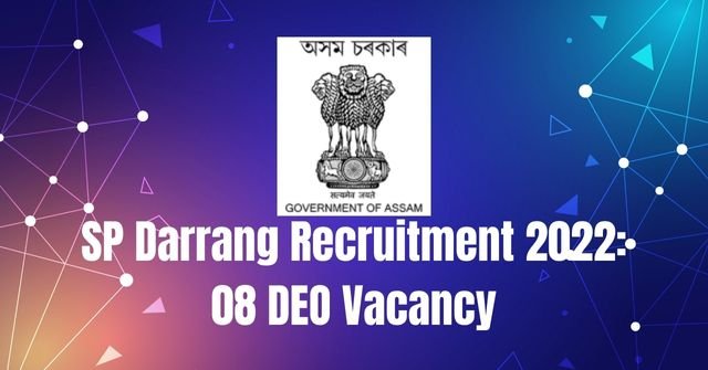 SP Darrang Recruitment 2022: 08 DEO Vacancy
