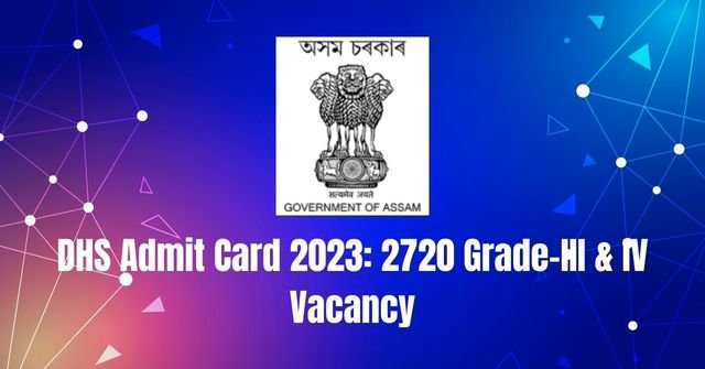DHS Admit Card 2023: 2720 Grade-III & IV Vacancy