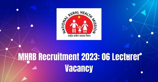 MHRB Recruitment 2023: 06 Lecturer Vacancy