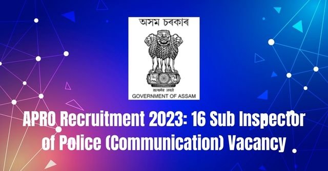 APRO Recruitment 2023: 16 SI Vacancy
