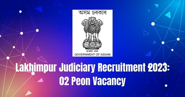 Lakhimpur Judiciary Recruitment 2023: 02 Peon Vacancy
