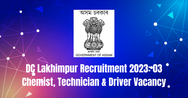 DC Lakhimpur Recruitment 2023: 03 Chemist, Technician & Driver Vacancy