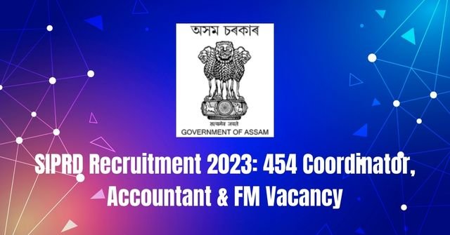 SIPRD Recruitment 2023: 454 Coordinator, Accountant & FM Vacancy
