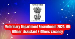 Veterinary Department Recruitment 2023: 09 Officer, Assistant & Others Vacancy