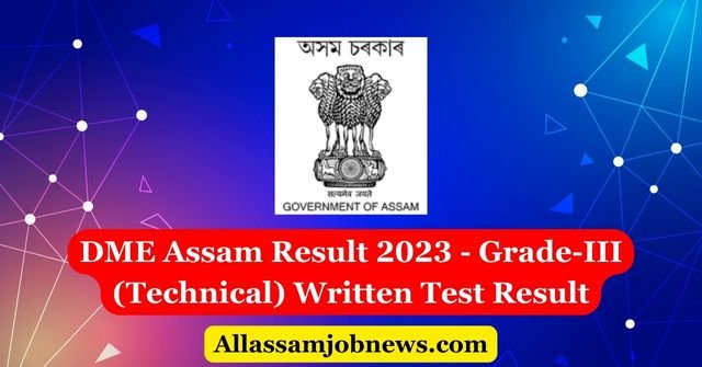 DME Assam Result 2023 - Grade-III (Technical) Written Test Result