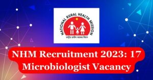 NHM Recruitment 2023: 17 Microbiologist Vacancy
