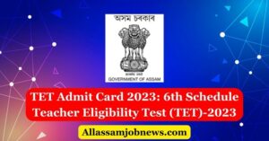 TET Admit Card 2023: 6th Schedule Teacher Eligibility Test (TET)-2023