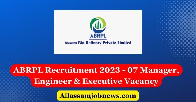 ABRPL Recruitment 2023 - 07 Vacancy