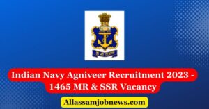 Indian Navy Agniveer Recruitment 2023 - 1465 MR & SSR Vacancy