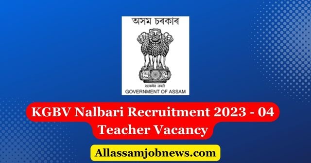 KGBV Nalbari Recruitment 2023 - 04 Teacher Vacancy