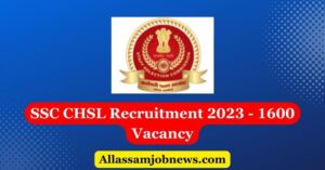 SSC CHSL Recruitment 2023 - 1600 Vacancy