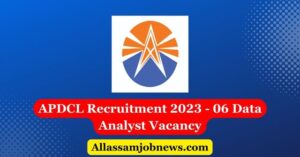 APDCL Data Analyst Recruitment 2023 - 06 Vacancy