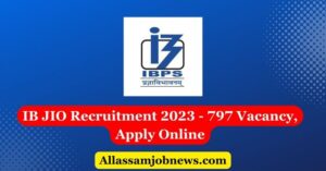 IB JIO Recruitment 2023 - 797 Vacancy, Apply Online