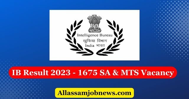 IB Result 2023 - 1675 SA & MTS Vacancy