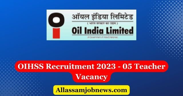 OIHSS Recruitment 2023 - 05 Teacher Vacancy
