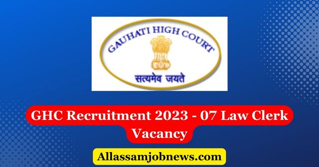 GHC Recruitment 2023 - 07 Law Clerk Vacancy