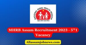 MHRB Assam Recruitment 2023 - 571 Vacancy