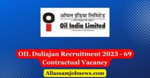 OIL Duliajan Recruitment 2023 - 69 Contractual Vacancy