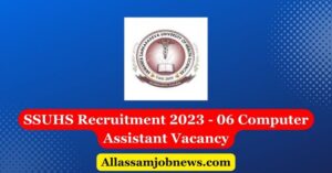 SSUHS Recruitment 2023 - 06 Computer Assistant Vacancy