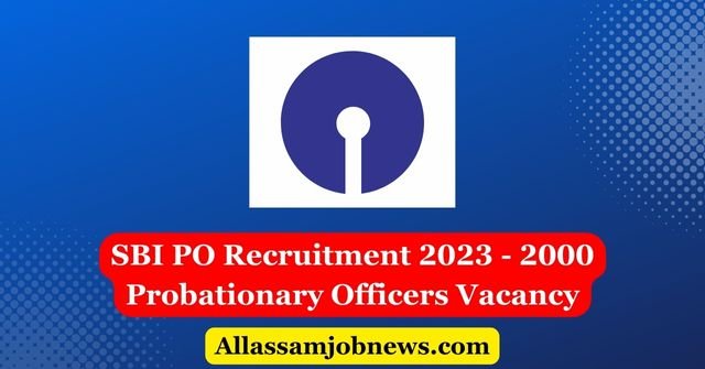 SBI PO Recruitment 2023 - 2000 Probationary Officers Vacancy