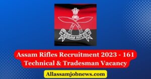 Assam Rifles Recruitment 2023 - 161 Technical & Tradesman Vacancy