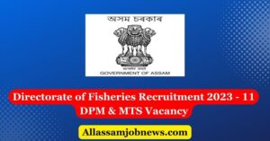 Directorate of Fisheries Recruitment 2023 - 11 DPM & MTS Vacancy