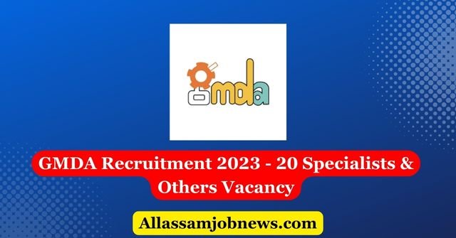 GMDA Recruitment 2023 - 20 Specialists & Others Vacancy