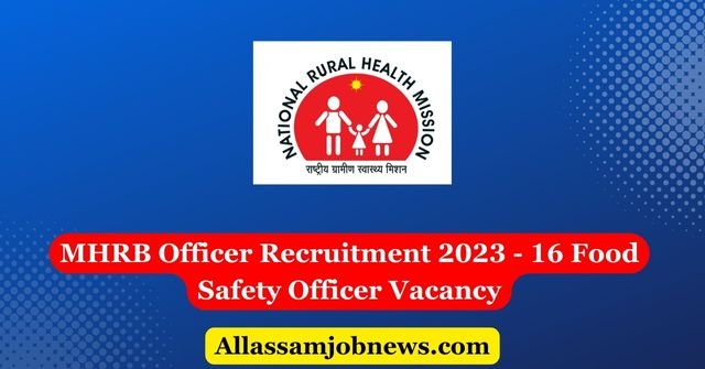 MHRB Officer Recruitment 2023 - 16 Food Safety Officer Vacancy
