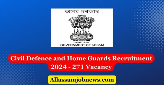 Civil Defence and Home Guards Recruitment 2024 - 271 Vacancy