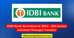 IDBI Bank Recruitment 2024 - 500 Junior Assistant Manager Vacancy