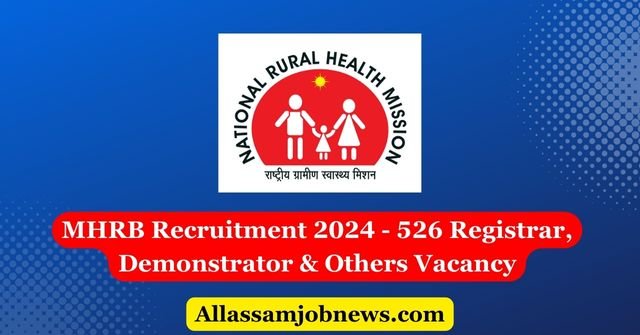 MHRB Recruitment 2024 - 526 Registrar, Demonstrator & Others Vacancy