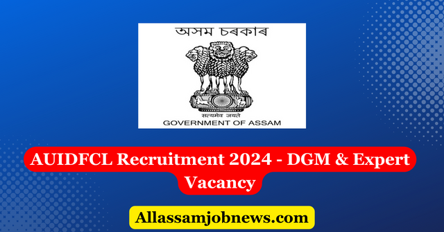 AUIDFCL Recruitment 2024 - DGM & Expert Vacancy