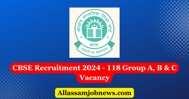 CBSE Recruitment 2024 - 118 Group A, B & C Vacancy