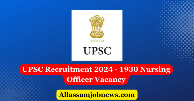 UPSC Recruitment 2024 - 1930 Nursing Officer Vacancy