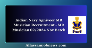 Indian Navy Agniveer MR Musician Recruitment - Apply Online for MR Musician 02/2024 Nov Batch
