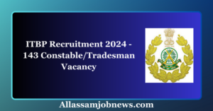 ITBP Recruitment 2024 - 143 ConstableTradesman Vacancy