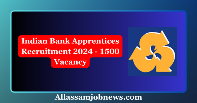 Indian Bank Apprentices Recruitment 2024 - 1500 Vacancy