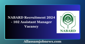 NABARD Recruitment 2024 - 102 Assistant Manager Vacancy