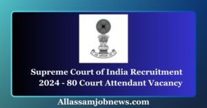 Supreme Court of India Recruitment 2024 - 80 Court Attendant Vacancy