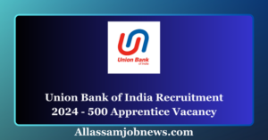 Union Bank of India Recruitment 2024 - 500 Apprentice Vacancy