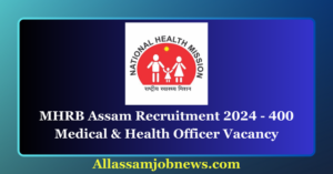 MHRB Assam Recruitment 2024 - 400 Medical & Health Officer Vacancy