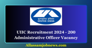 UIIC Recruitment 2024 - 200 Administrative Officer Vacancy