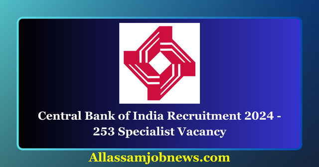 Central Bank of India Specialist Recruitment 2024 - 253 Vacancy