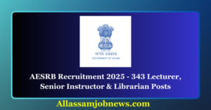 AESRB Recruitment 2025 - 343 Lecturer, Senior Instructor & Librarian Posts, Apply Online