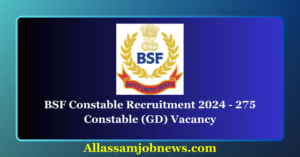 BSF Constable Recruitment 2024 - 275 Constable (GD) Vacancy