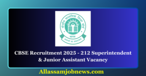 CBSE Recruitment 2025 - 212 Superintendent & Junior Assistant Vacancy